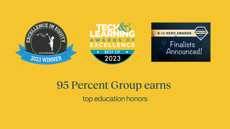 95 Percent Group Earns Top Honors for Excellence in Education in Technology, Student Engagement, and Equity